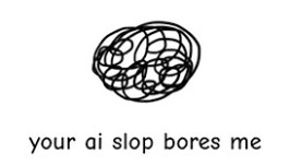 Your AI Slop Bores Me img